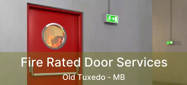  Fire Rated Door Services Old Tuxedo - MB