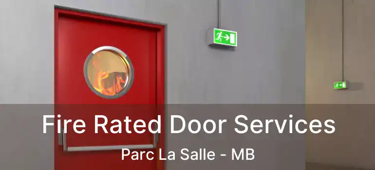  Fire Rated Door Services Parc La Salle - MB