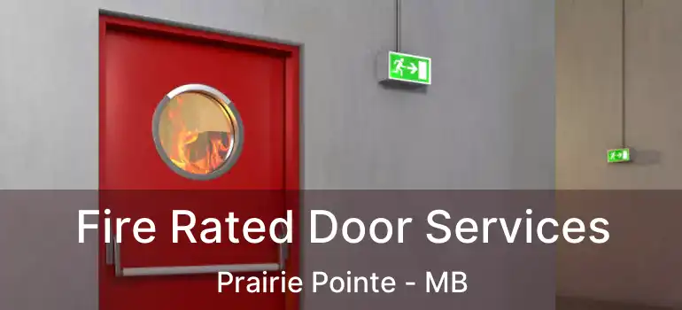  Fire Rated Door Services Prairie Pointe - MB