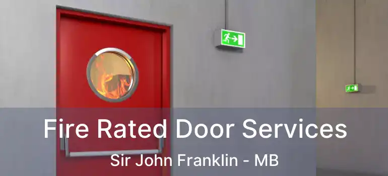  Fire Rated Door Services Sir John Franklin - MB