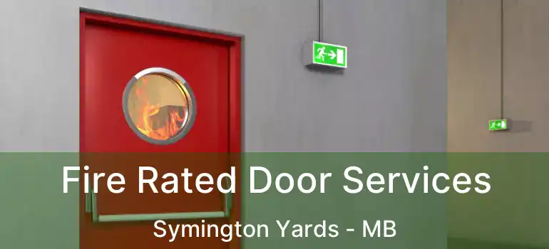  Fire Rated Door Services Symington Yards - MB