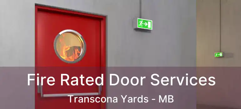  Fire Rated Door Services Transcona Yards - MB