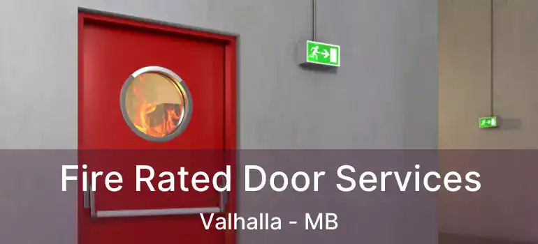  Fire Rated Door Services Valhalla - MB