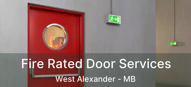  Fire Rated Door Services West Alexander - MB