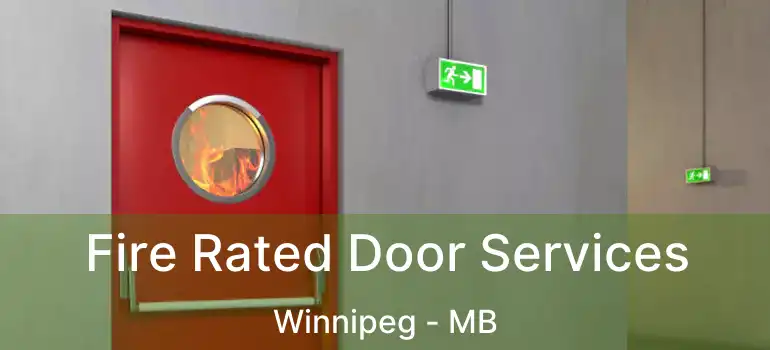  Fire Rated Door Services Winnipeg - MB