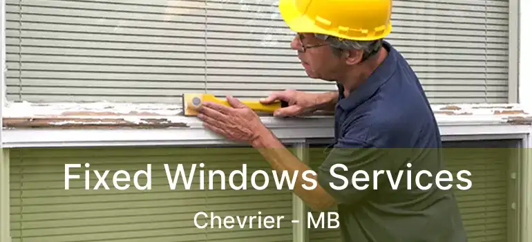  Fixed Windows Services Chevrier - MB