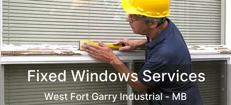  Fixed Windows Services West Fort Garry Industrial - MB
