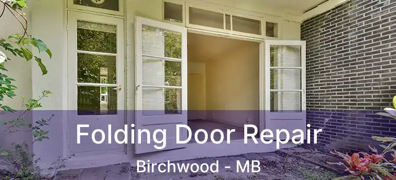  Folding Door Repair Birchwood - MB