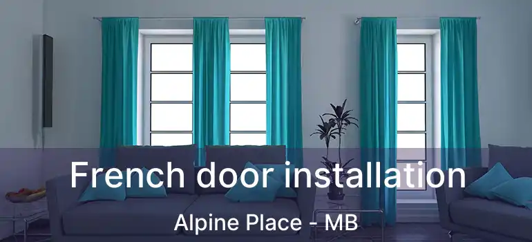  French door installation Alpine Place - MB