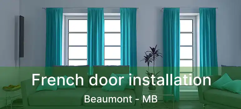  French door installation Beaumont - MB