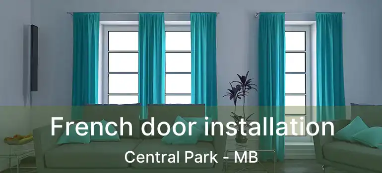  French door installation Central Park - MB