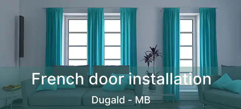  French door installation Dugald - MB