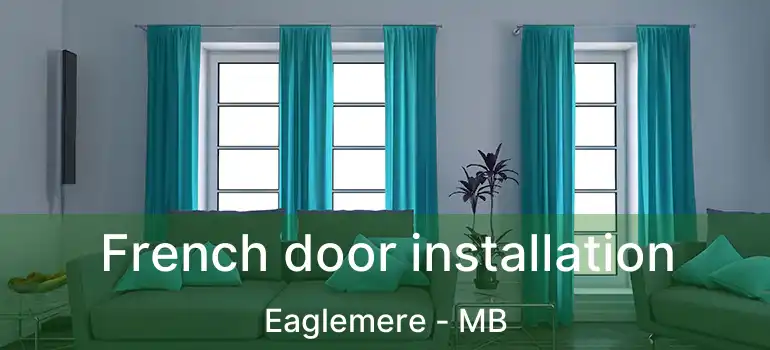  French door installation Eaglemere - MB