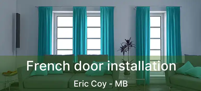  French door installation Eric Coy - MB