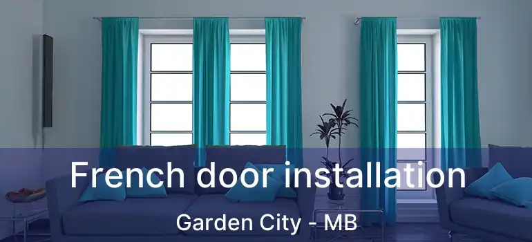  French door installation Garden City - MB