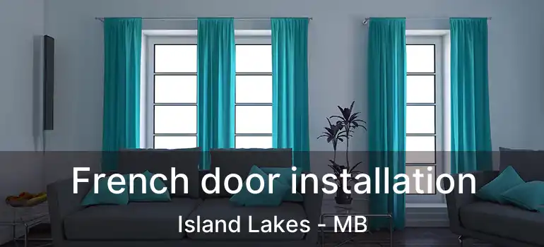  French door installation Island Lakes - MB