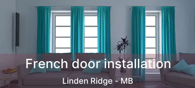  French door installation Linden Ridge - MB