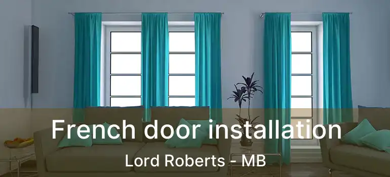  French door installation Lord Roberts - MB