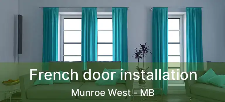  French door installation Munroe West - MB