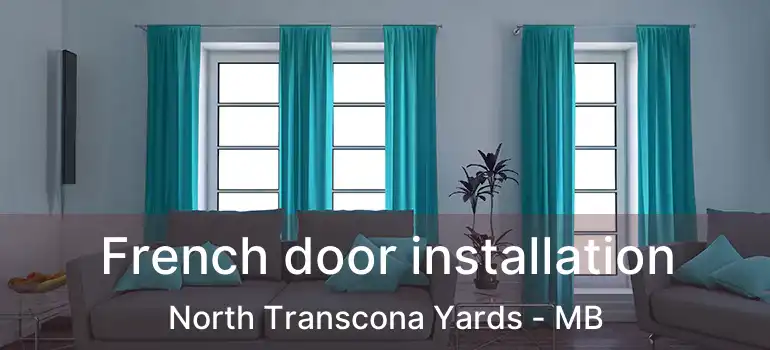  French door installation North Transcona Yards - MB