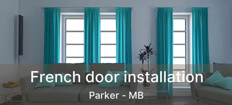  French door installation Parker - MB