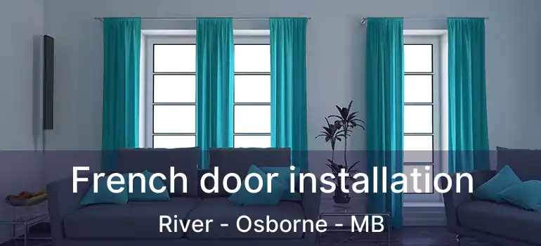  French door installation River - Osborne - MB