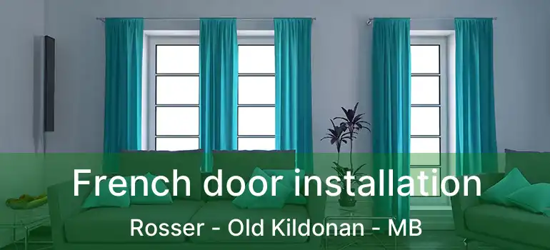  French door installation Rosser - Old Kildonan - MB