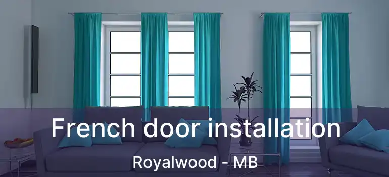  French door installation Royalwood - MB