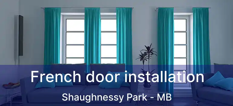  French door installation Shaughnessy Park - MB