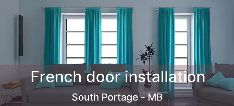  French door installation South Portage - MB