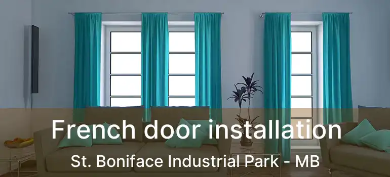  French door installation St. Boniface Industrial Park - MB