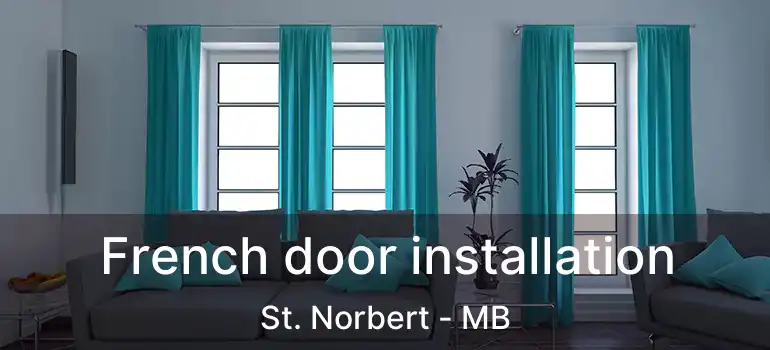  French door installation St. Norbert - MB