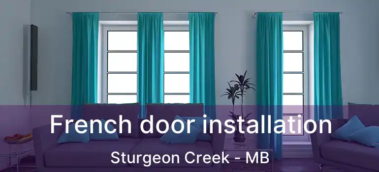  French door installation Sturgeon Creek - MB