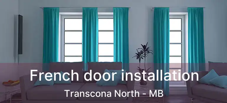  French door installation Transcona North - MB