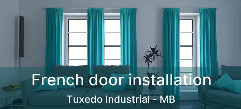  French door installation Tuxedo Industrial - MB