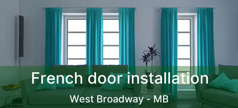  French door installation West Broadway - MB