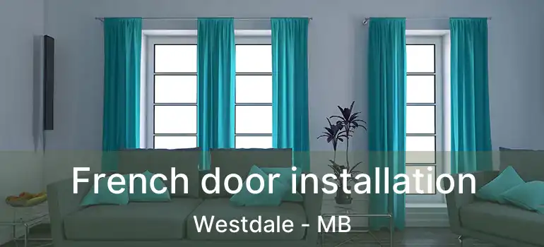  French door installation Westdale - MB