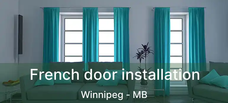  French door installation Winnipeg - MB