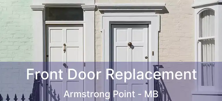  Front Door Replacement Armstrong Point - MB