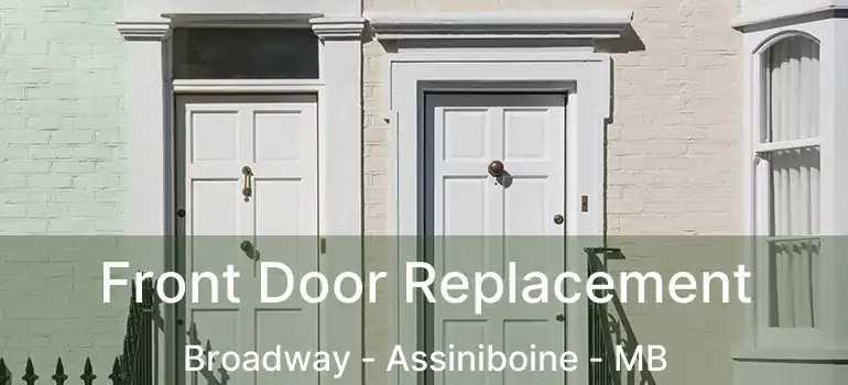  Front Door Replacement Broadway - Assiniboine - MB