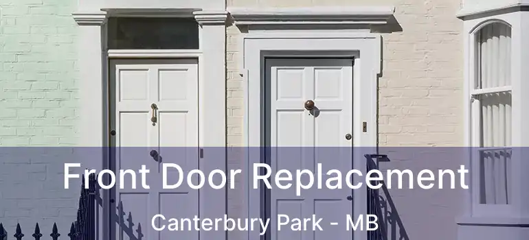  Front Door Replacement Canterbury Park - MB