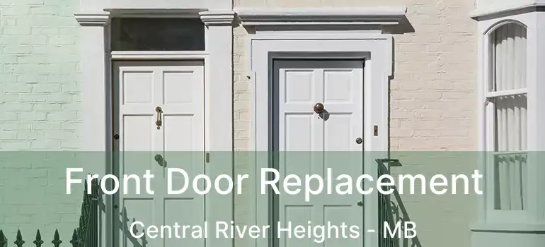 Front Door Replacement Central River Heights - MB