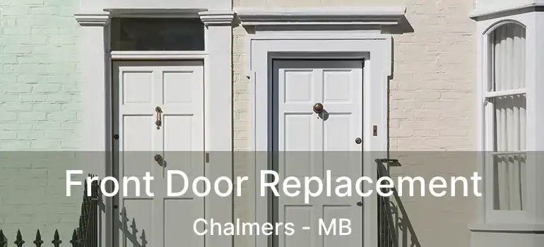  Front Door Replacement Chalmers - MB