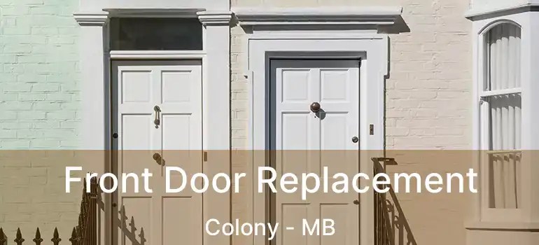  Front Door Replacement Colony - MB