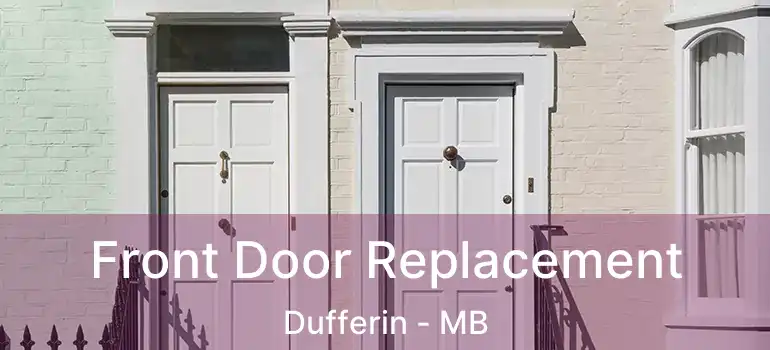  Front Door Replacement Dufferin - MB
