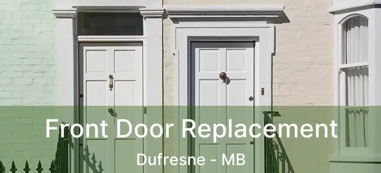  Front Door Replacement Dufresne - MB
