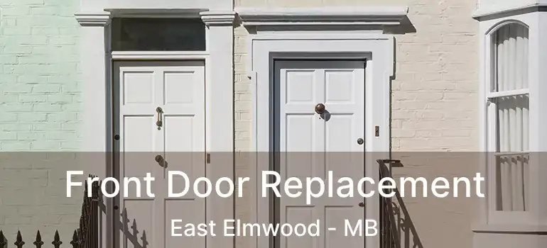  Front Door Replacement East Elmwood - MB