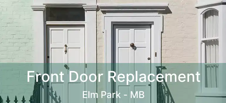  Front Door Replacement Elm Park - MB