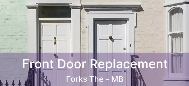  Front Door Replacement Forks The - MB