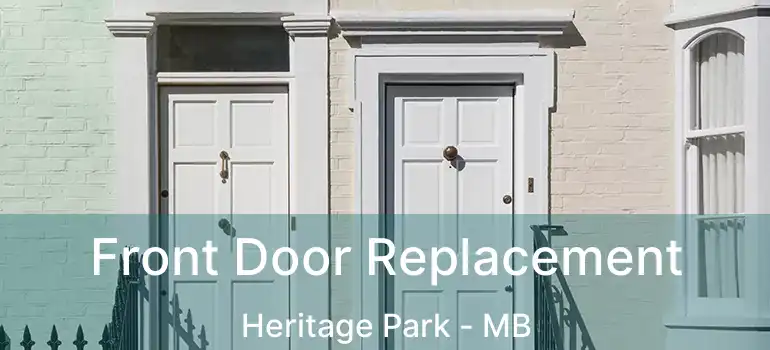  Front Door Replacement Heritage Park - MB